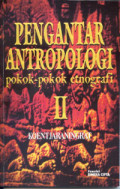 Pengantar Antropologi : Pokok-Pokok Etnografi II
