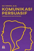 Komunikasi Persuasif : Pendekatan dan Strategi