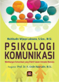Psikologi Komunikasi : Membangun Komunikasi yang Efektif dalam Interaksi Manusia