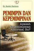 Pemimpin Dan Kepemimpinan : Apakah Kepemimpinan Abnormal itu?