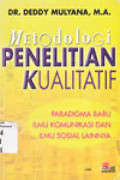 Metodologi Penelitian Kualitatif : Paradigma Baru Ilmu Komunikasi dan Ilmu Sosial lainnya